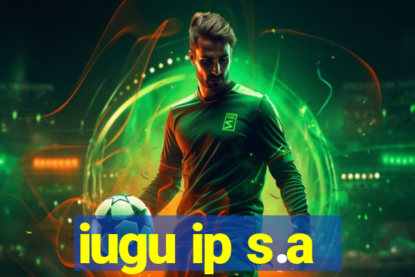 iugu ip s.a